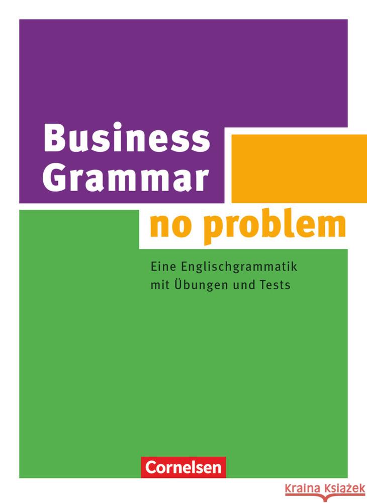 Business Grammar - no problem : Eine Englischgrammatik mit Übungen und Tests Stevens, John   9783065206235