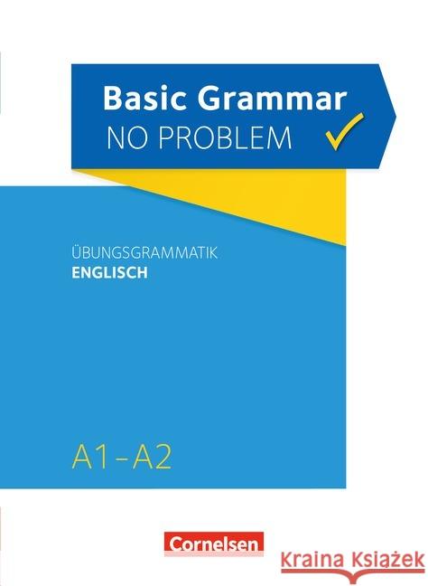 Basic Grammar no problem : A1-A2 - Übungsgrammatik Englisch. Mit beiliegendem Lösungsschlüssel House, Christine; Stevens, John 9783065210874 Cornelsen Verlag