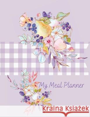 Weekly Meal Planner: My menu- weekly meal planner with unique design Catalina Lulurayoflife 9783069820567 Lulurayoflife