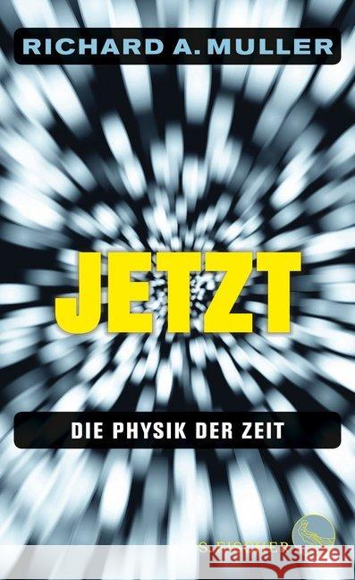 Jetzt : Die Physik der Zeit Muller, Richard A. 9783100025364 S. FISCHER