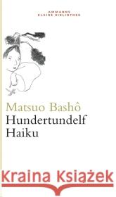 Hundertundelf Haiku : Gedichte Basho, Matsuo Wuthenow, Ralph-Rainer  9783100052230