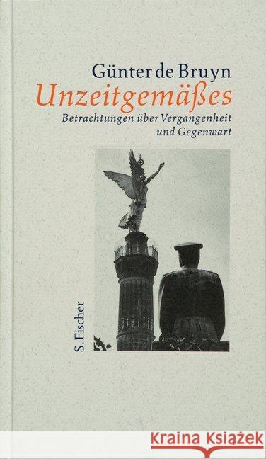 Unzeitgemäßes : Betrachtungen über Vergangenheit und Gegenwart Bruyn, Günter de   9783100096333