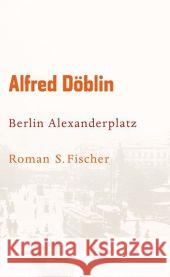 Berlin Alexanderplatz : Die Geschichte von Franz Biberkopf. Roman Döblin, Alfred   9783100155528