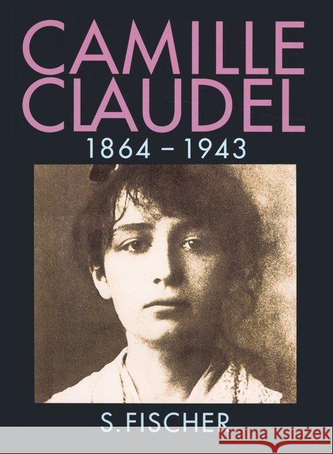 Camille Claudel : 1864-1943 Paris, Reine-Marie   9783100590039