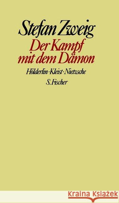 Der Kampf mit dem Dämon : Hölderlin, Kleist, Nietzsche Zweig, Stefan   9783100970480 Fischer (S.), Frankfurt