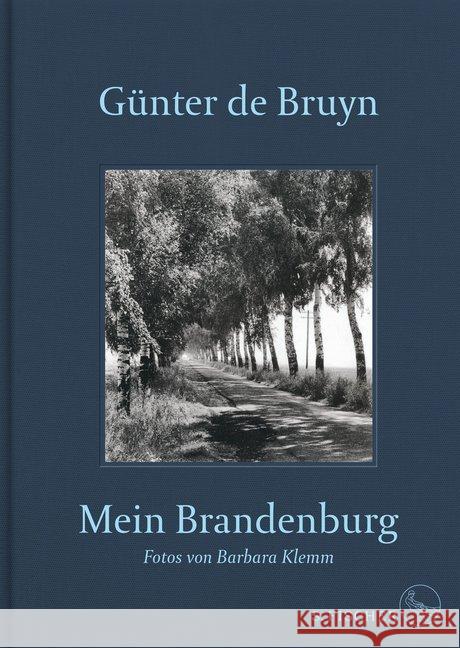 Mein Brandenburg : Mit Fotos von Barbara Klemm Bruyn, Günter de 9783103970241