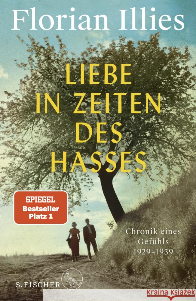 Liebe in Zeiten des Hasses Illies, Florian 9783103970739 S. Fischer Verlag GmbH