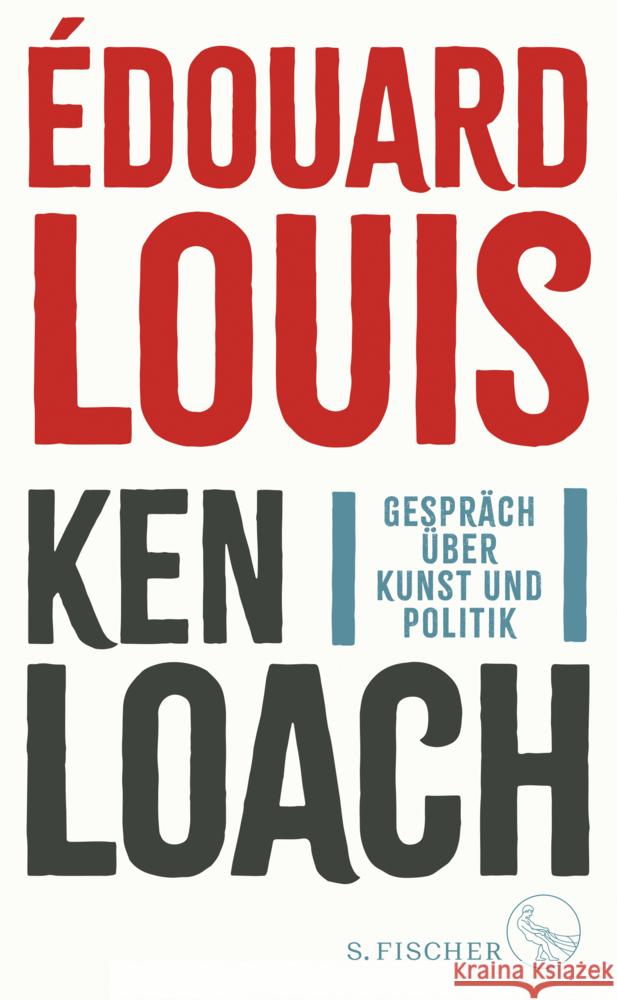 Gespräch über Kunst und Politik Louis, Édouard, Loach, Ken 9783103971736 S. Fischer Verlag GmbH