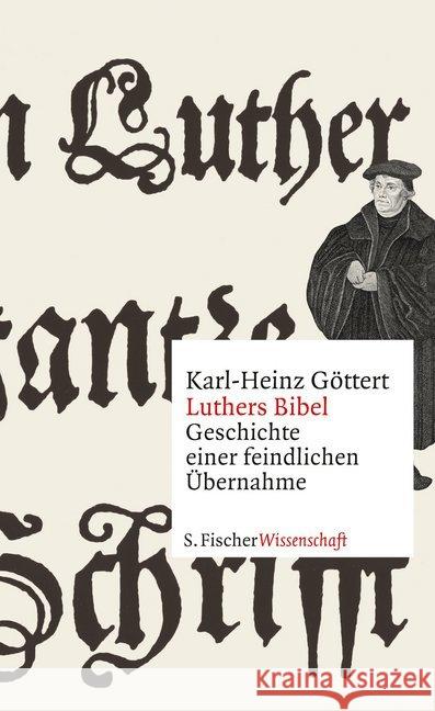 Luthers Bibel : Geschichte einer feindlichen Übernahme Göttert, Karl-Heinz 9783103972573 S. FISCHER