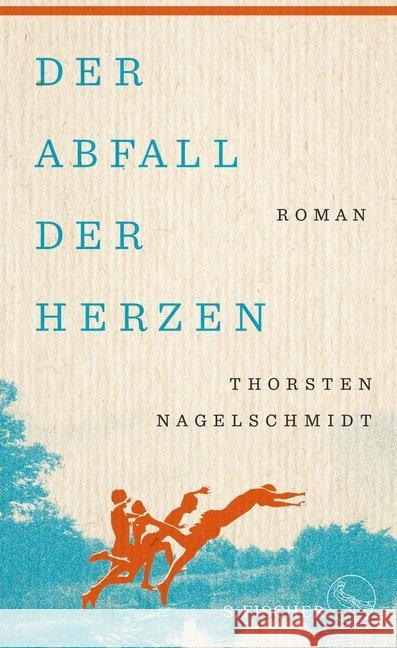 Der Abfall der Herzen : Roman Nagelschmidt, Thorsten 9783103973471 S. FISCHER