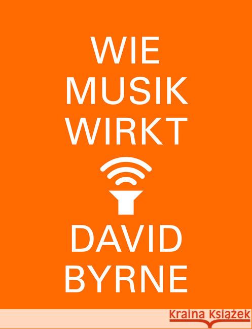 Wie Musik wirkt Byrne, David 9783103974171