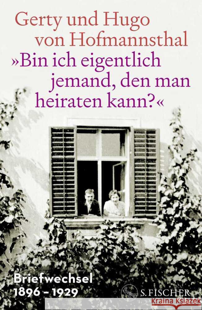 »Bin ich eigentlich jemand, den man heiraten kann?« Hofmannsthal, Gerty von, Hofmannsthal, Hugo von 9783103974553 S. Fischer Verlag GmbH