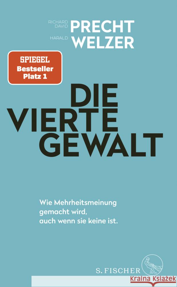 Die vierte Gewalt - Wie Mehrheitsmeinung gemacht wird, auch wenn sie keine ist Precht, Richard David, Welzer, Harald 9783103975079