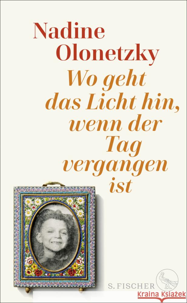 Wo geht das Licht hin, wenn der Tag vergangen ist Olonetzky, Nadine 9783103975901 S. Fischer Verlag GmbH