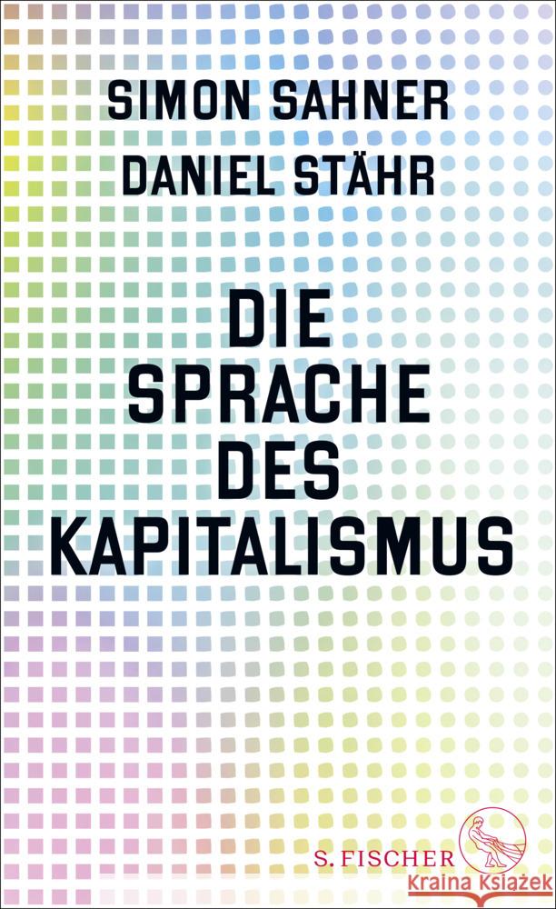 Die Sprache des Kapitalismus Sahner, Simon, Stähr, Daniel 9783103975932