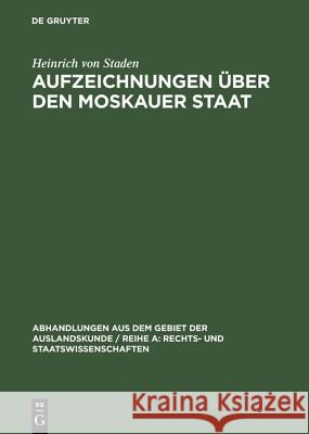 Aufzeichnungen über den Moskauer Staat Staden, Heinrich Von 9783110000061 De Gruyter