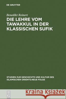 Die Lehre vom tawakkul in der klassischen Sufik Benedikt Reinert 9783110000887 Walter de Gruyter