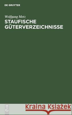 Staufische Güterverzeichnisse Metz, Wolfgang 9783110001235