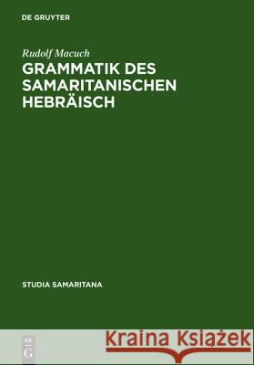 Grammatik Des Samaritanischen Hebräisch Macuch, Rudolf 9783110001334 Walter de Gruyter