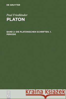 Die platonischen Schriften, 1. Periode Friedländer, Paul 9783110001389