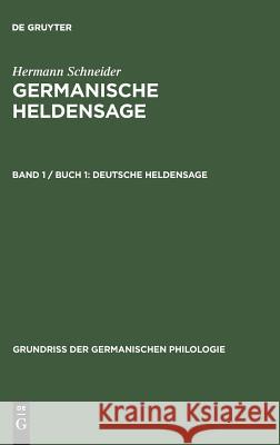 Germanische Heldensage, Band 1 / Buch 1, Deutsche Heldensage  9783110001631 Walter de Gruyter