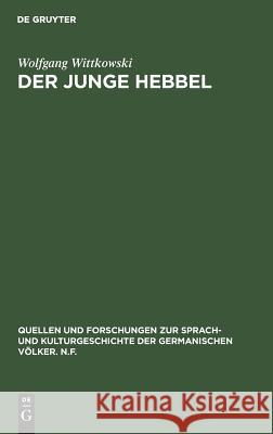 Der junge Hebbel Wittkowski, Wolfgang 9783110002218 Walter de Gruyter