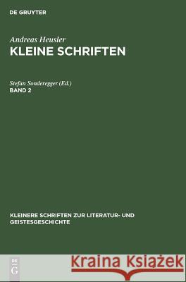 Kleinere Schriften zur Literatur- und Geistesgeschichte Kleine Schriften Sonderegger, Stefan 9783110002430