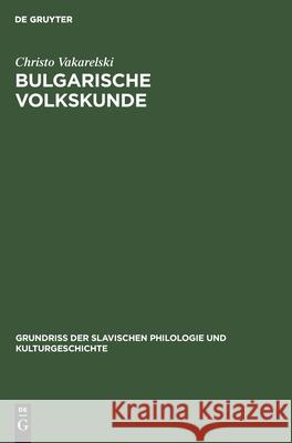 Bulgarische Volkskunde Christo Vakarelski Norbert Damerau K. Gutschmidt 9783110002669 Walter de Gruyter