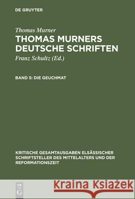 Die Geuchmat Murner, Thomas 9783110002829