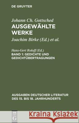 Ausgewählte Werke, Bd 1, Gedichte und Gedichtübertragungen Gottsched, Johann Christoph 9783110003512