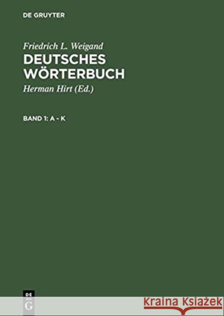 Deutsches Wörterbuch Friedrich L. Weigand Herman Hirt 9783110003833 Walter de Gruyter