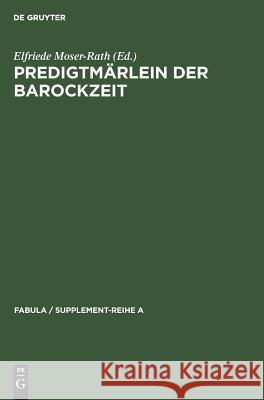 Predigtmärlein der Barockzeit Moser-Rath, Elfriede 9783110003918 Walter de Gruyter