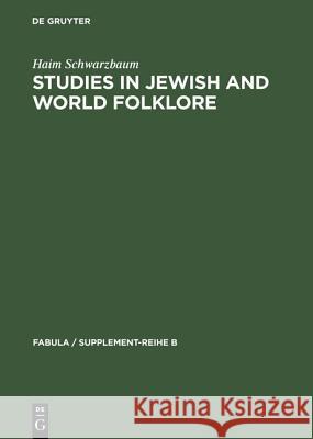 Studies in Jewish and World Folklore Haim Schwarzbaum 9783110003932 Walter de Gruyter