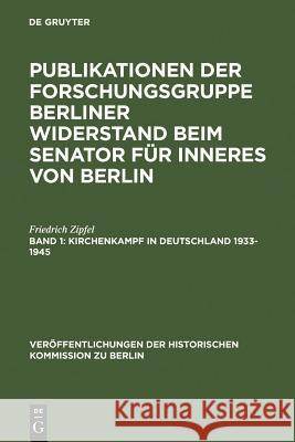 Kirchenkampf in Deutschland 1933-1945 Zipfel, Friedrich 9783110004595 Walter de Gruyter