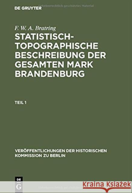 Statistisch-Topographische Beschreibung Der Gesamten Mark Brandenburg Bratring, F. W. a. 9783110004700 De Gruyter