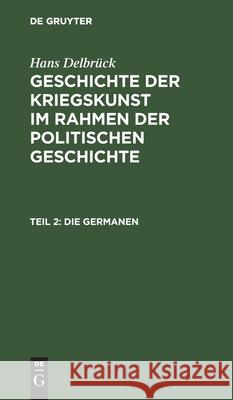 Die Germanen: Vom Kampfder Römer Und Germanen Bis Zum Übergang Ins Mittelalter Kuhn, Hans 9783110004847