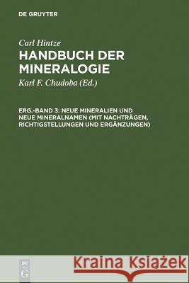 Neue Mineralien Und Neue Mineralnamen (Mit Nachträgen, Richtigstellungen Und Ergänzungen) Chudoba, Karl F. 9783110006759