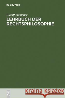 Lehrbuch der Rechtsphilosophie Rudolf Stammler 9783110009927 Walter de Gruyter