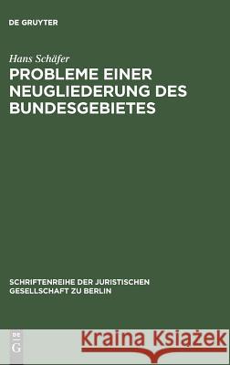 Probleme einer Neugliederung des Bundesgebietes Hans Schäfer 9783110011074