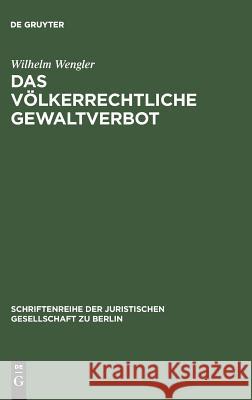 Das völkerrechtliche Gewaltverbot Wilhelm Wengler 9783110011241 De Gruyter