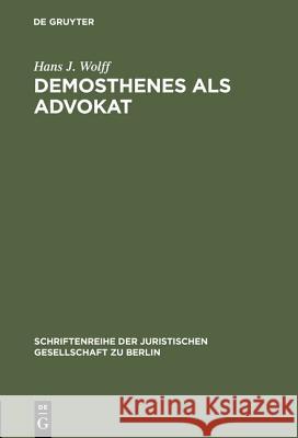Demosthenes als Advokat Wolff, Hans J. 9783110011265