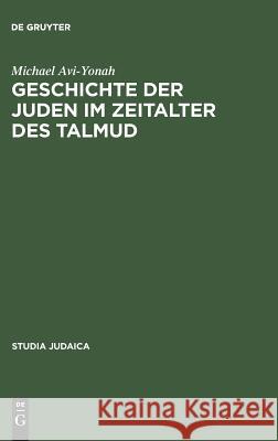 Geschichte der Juden im Zeitalter des Talmud AVI-Yonah, Michael 9783110013443 De Gruyter