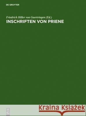 Inschriften Von Priene Hiller Von Gaertringen, Friedrich 9783110013696