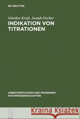 Indikation von Titrationen Ga1/4nther Kraft Joseph Fischer 9783110016253