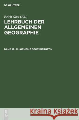 Allgemeine Geosynergetik: Grundlagen Der Landschaftskunde Obst, Erich 9783110016352 De Gruyter