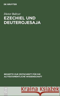 Ezechiel und Deuterojesaja Baltzer, Dieter 9783110017564 De Gruyter