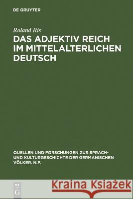 Das Adjektiv reich im mittelalterlichen Deutsch Ris, Roland 9783110018356 Walter de Gruyter