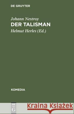 Der Talisman: Posse Mit Gesang in Drei Acten Nestroy, Johann 9783110018691 De Gruyter