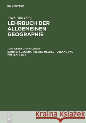 Geographie Des Meeres - Ozeane Und Küsten, Teil 1 Gierloff-Emden, Hans-Günter 9783110021240