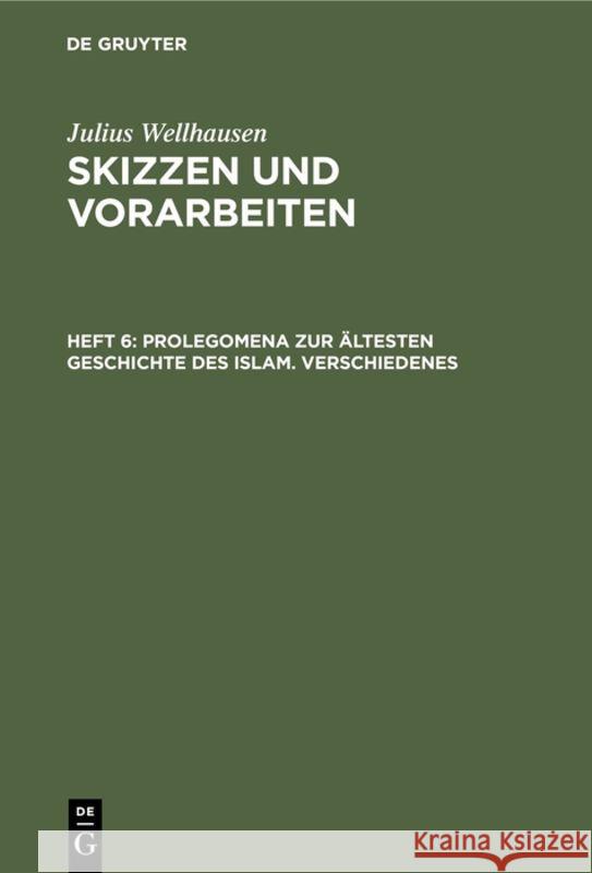 Prolegomena Zur Ältesten Geschichte Des Islam. Verschiedenes Wellhausen, Julius 9783110022155